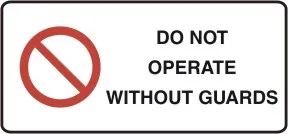 P 552 — PROHIBITION - DO NOT OPERATE WITHOUT GUARDS